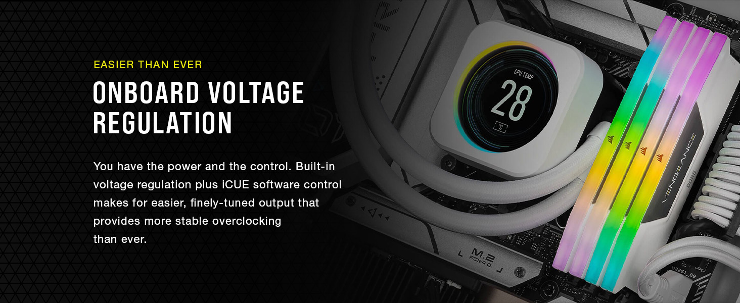 iCUE software, ONBOARD VOLTAGE REGULATION, DDR5