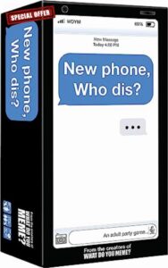 WHAT DO YOU MEME? New Phone