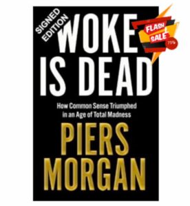 SIGNED Piers Morgan Book Woke Is Dead & Certificate of Authenticity Memorabilia Autograph Auto