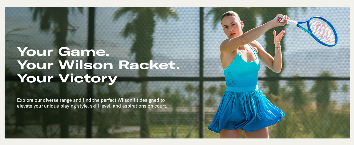 Text reads "Your Game. Your Wilson Racket. Your Victory". Woman in blue dress on tennis court holding Wilson tennis racket mid-serve, demonstrating sport equipment functionality.